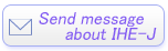 Send your message about IHE-J